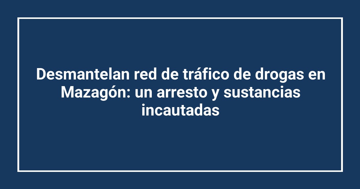 Desmantelan red de tráfico de drogas en Mazagón: un arresto y sustancias incautadas